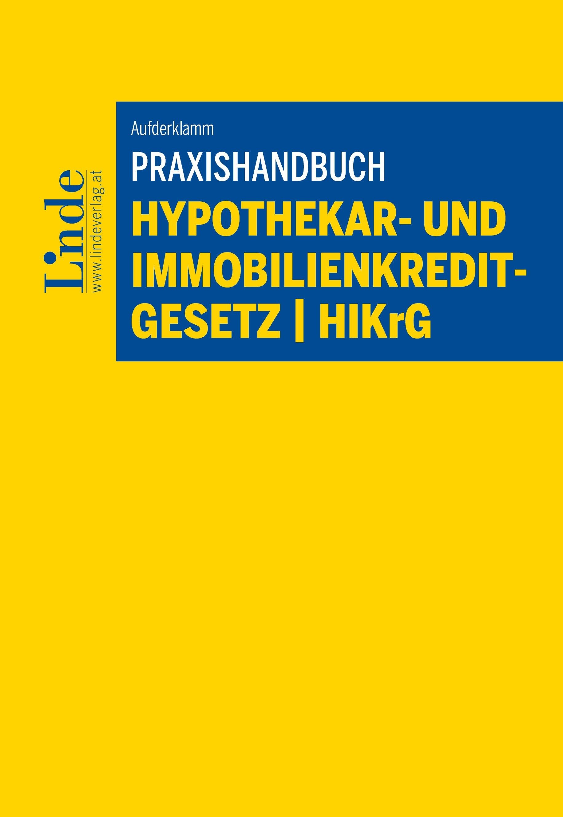 Praxishandbuch Hypothekar und Immobilienkreditgesetz - HIKrG